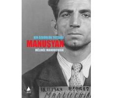 Bir Özgürlük Tutsağı Manuşyan - Melinee Manouchian - Aras Yayıncılık