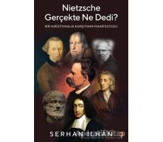 Nietzsche Gerçekte Ne Dedi? - Serhan İlhan - Cinius Yayınları