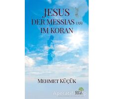 Jesus Der Messias (AS) Im Koran - Mehmet Küçük - Ahir Zaman