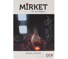 Mirket Bir Aşk Hikayesi - Kemal Aygün - Çığır Yayınları