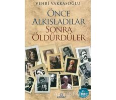 Önce Alkışladılar Sonra Öldürdüler - Vehbi Vakkasoğlu - Ensar Neşriyat