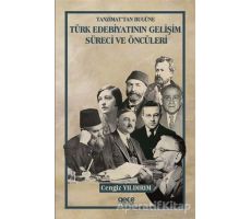 Tanzimattan Bugüne Türk Edebiyatının Gelişim Süreci ve Öncüleri - Cengiz Yıldırım - Gece Kitaplığı