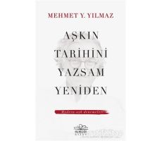 Aşkın Tarihini Yazsam Yeniden - Mehmet Y. Yılmaz - Nemesis Kitap