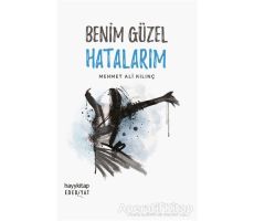 Benim Güzel Hatalarım - Mehmet Ali Kılınç - Hayykitap