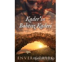 Kader’in Bahtsız Kaderi - Enver Gürlek - Cinius Yayınları