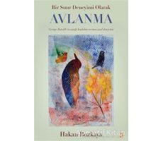Bir Sınır Deneyimi Olarak Avlanma - Hakan Bozkaya - Cinius Yayınları