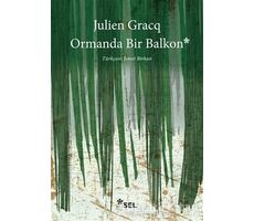 Ormanda Bir Balkon - Julien Gracq - Sel Yayıncılık