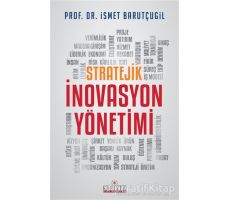 Stratejik İnovasyon Yönetimi - İsmet Barutçugil - Kariyer Yayınları