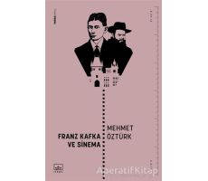 Franz Kafka ve Sinema - Mehmet Öztürk - İthaki Yayınları