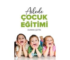 Ailede Çocuk Eğitimi - Duran Çetin - Beka Yayınları