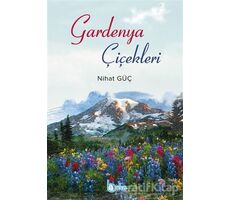 Gardenya Çiçekleri - Nihat Güç - Beka Yayınları