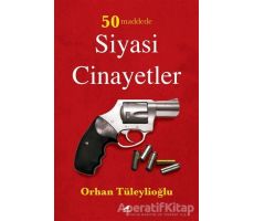 50 Maddede Siyasi Cinayetler - Orhan Tüleylioğlu - Kara Karga Yayınları