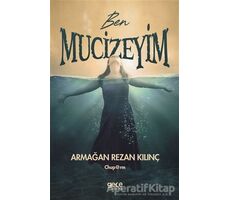 Ben Mucizeyim - Armağan Rezan Kılınç - Gece Kitaplığı