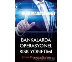 Bankalarda Operasyonel Risk Yönetimi - Zafer Durmuş Bozca - Cinius Yayınları