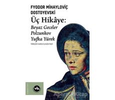 Üç Hikaye: Beyaz Geceler - Polzunkov - Yufka Yürek