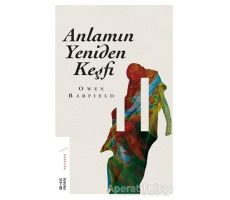 Anlamın Yeniden Keşfi - Owen Barfield - Ketebe Yayınları