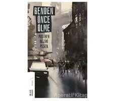 Benden Önce Ölme - Mustafa Nezihi Pesen - Ketebe Yayınları
