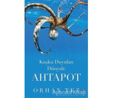 Kuşku Duyulan Dünyalı: Ahtapot - Orhan Tez - Cinius Yayınları