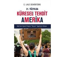 21. Yüzyılda Küresel(leşen) Tehdit Amerika - E. Lale Demirtürk - Kopernik Kitap