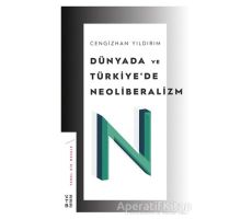 Dünyada ve Türkiye’de Neoliberalizm - Cengizhan Yıldırım - Ketebe Yayınları