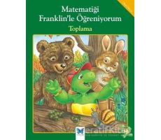 Matematiği Franklin’le Öğreniyorum: Toplama - Rosemarie Shannon - Mavi Kelebek Yayınları