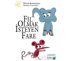 Fil Olmak İsteyen Fare - Öznur Karaeloğlu - FOM Kitap