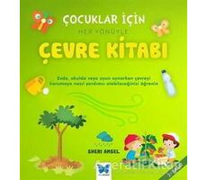 Çocuklar İçin Her Yönüyle Çevre Kitabı - Sheri Amsel - Mavi Kelebek Yayınları