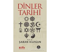 Dinler Tarihi - Şaban Kuzgun - Bilge Kültür Sanat