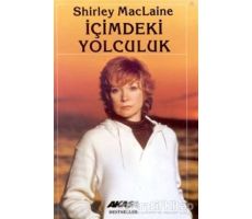 İçimdeki Yolculuk - Shirley MacLaine - Akaşa Yayınları