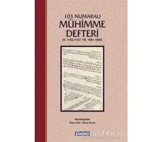 103 Numaralı Mühimme Defteri - Ersin Kırca - Çamlıca Basım Yayın