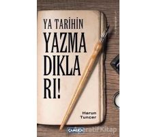 Ya Tarihin Yazmadıkları! - Harun Tuncer - Çamlıca Basım Yayın