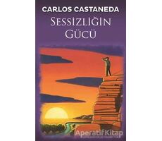 Sessizliğin Gücü - Carlos Castaneda - Butik Yayınları