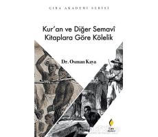 Kur’an ve Diğer Semavi Kitaplara Göre Kölelik - Osman Kaya - Çıra Yayınları