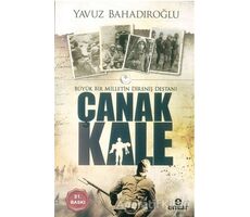 Büyük Bir Milletin Direniş Destanı Çanakkale - Yavuz Bahadıroğlu - Ensar Neşriyat