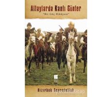 Altaylarda Kanlı Günler - Hızırbek Gayretulah - Bilge Kültür Sanat