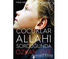 Çocuklar Allahı Sorduğunda - Özkan Öze - Uğurböceği Yayınları