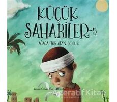 Küçük Sahabiler 5: Ağaca Taş Atan Çocuk - Özkan Öze - Uğurböceği Yayınları