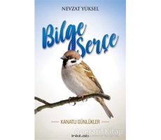 Bilge Serçe - Kanatlı Günlükler - Nevzat Yüksel - İnkılab Yayınları