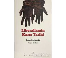 Liberalizmin Karşı Tarihi - Domenico Losurdo - Açılım Kitap