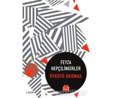 Öyküyü Okumak - Feyza Hepçilingirler - Kırmızı Kedi Yayınevi