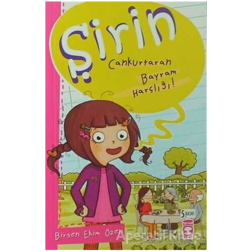 Şirin - Can Kurtaran Bayram Harçlığı! - Birsen Ekim Özen - Timaş Çocuk