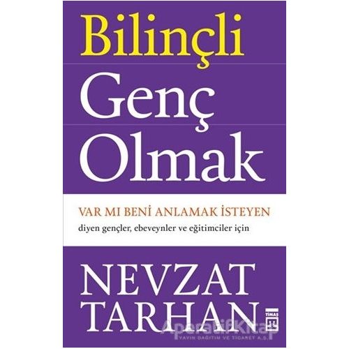 Bilinçli Genç Olmak - Nevzat Tarhan - Timaş Yayınları