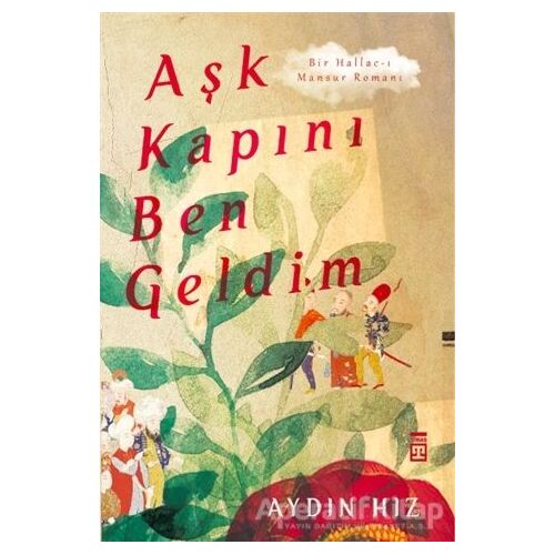 Aşk Kapını Ben Geldim - Aydın Hız - Timaş Yayınları