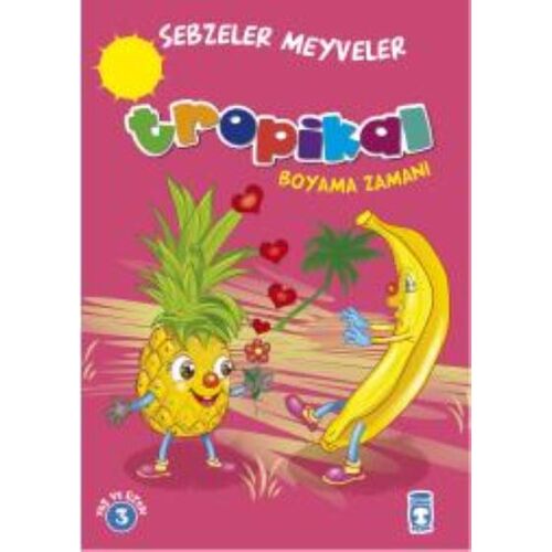 Tropikal Boyama Zamanı - Sebzeler Meyveler - Gökhan Gülkan - Timaş Çocuk