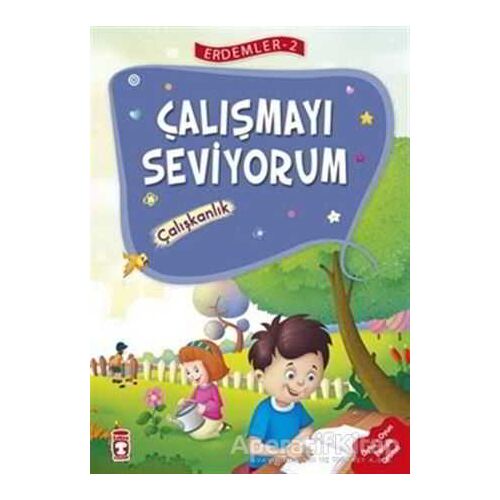 Çalışmayı Seviyorum - Çalışkanlık Erdemler Serisi 2 - Necla Saydam - Timaş Çocuk