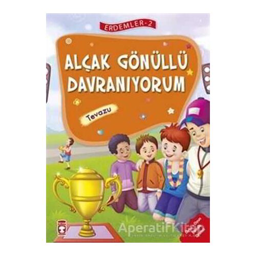 Alçakgönüllü Davranıyorum - Tevazu - Erdemler Serisi 2 - Necla Saydam - Timaş Çocuk