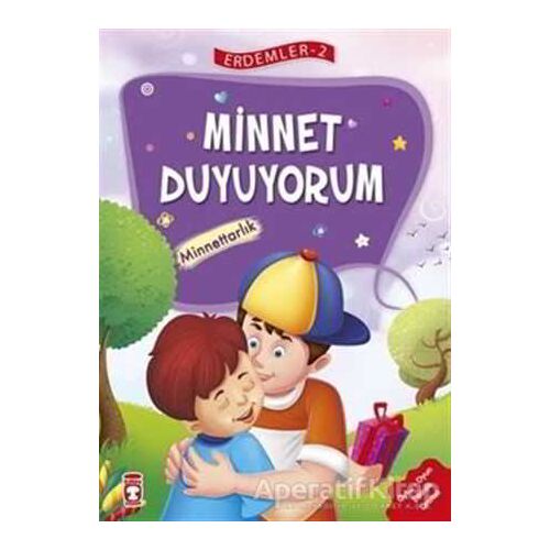 Minnet Duyuyorum - Minnettarlık - Erdemler Serisi 2 - Necla Saydam - Timaş Çocuk