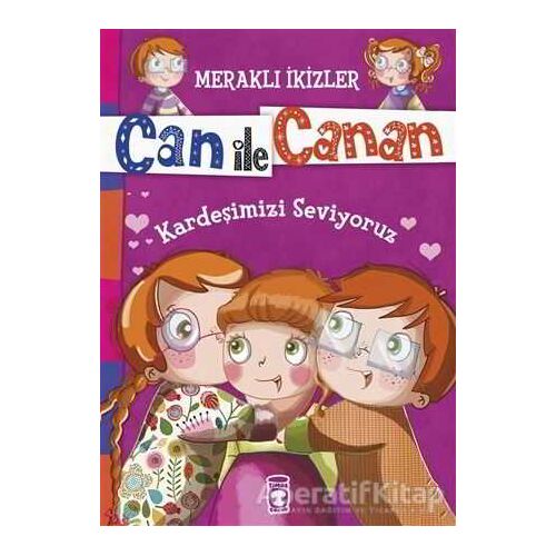 Can ile Canan - Kardeşimizi Seviyoruz - Nefise Atçakarlar - Timaş Gülce Çocuk
