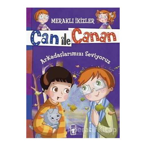 Can ile Canan - Arkadaşlarımızı Seviyoruz - Nefise Atçakarlar - Timaş Gülce Çocuk