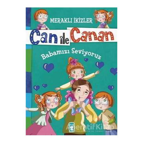 Can ile Canan - Babamızı Seviyoruz - Nefise Atçakarlar - Timaş Gülce Çocuk